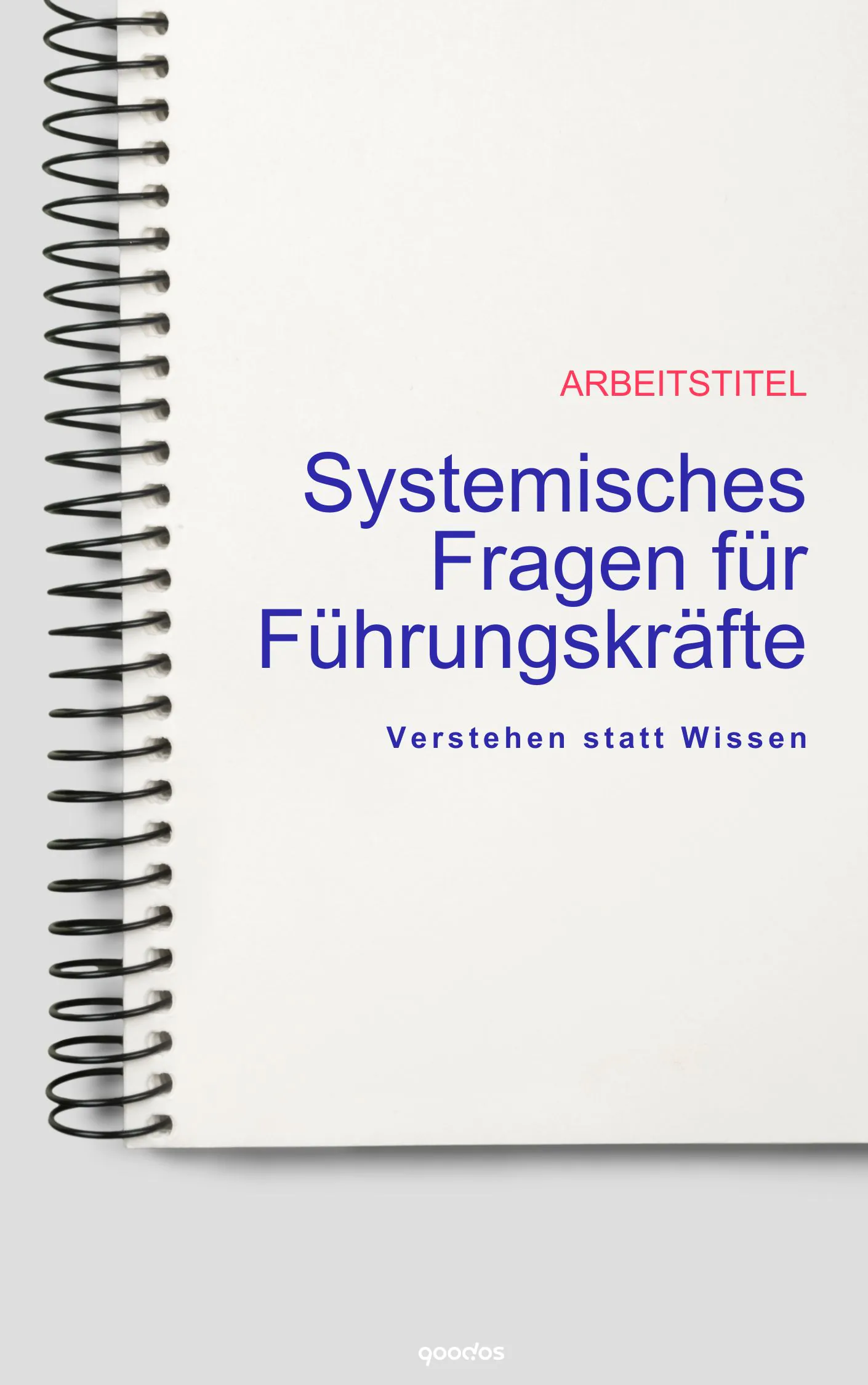 Spiralnotizbuch mit Titel Systemisches Fragen für Führungskräfte
